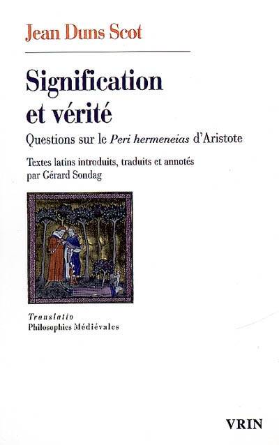 Livres Sciences Humaines et Sociales Philosophie Signification et vérité, Questions sur le Peri hermeneias d'Aristote Gérard Sondag