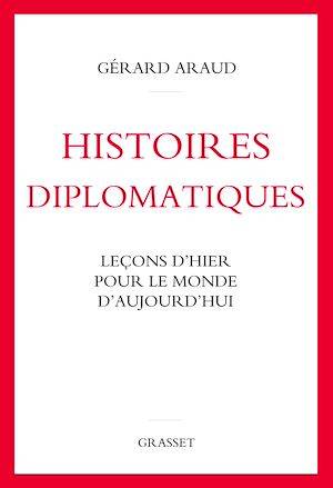 Histoires diplomatiques, Leçons d'hier pour le monde d'aujourd'hui