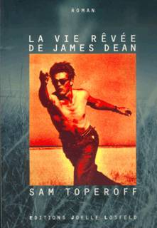 Livres Littérature et Essais littéraires Poésie La vie rêvée de James Dean, roman Sam Toperoff