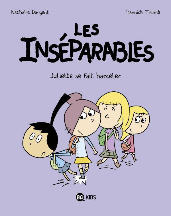 7, Les inséparables, Tome 07 / Juliette se fait harceler, Juliette se fait harceler