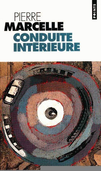 CONDUITE INTERIEURE, roman Pierre Marcelle