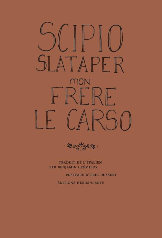 Livres Littérature et Essais littéraires Romans contemporains Etranger Mon frère le Carso Scipio Slataper, Benjamin Crémieux