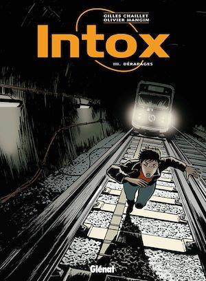 Intox - Tome 03, Dérapages Olivier Mangin