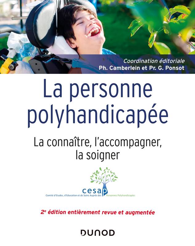 La personne polyhandicapée - 2e éd. - La connaître, l'accompagner, la soigner, La connaître, l'accompagner, la soigner