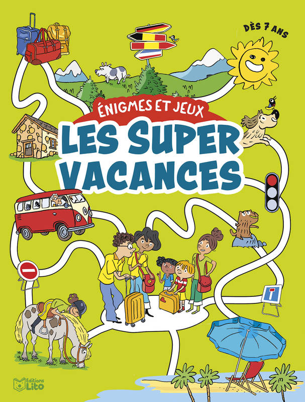 Les super vacances : dès 7 ans