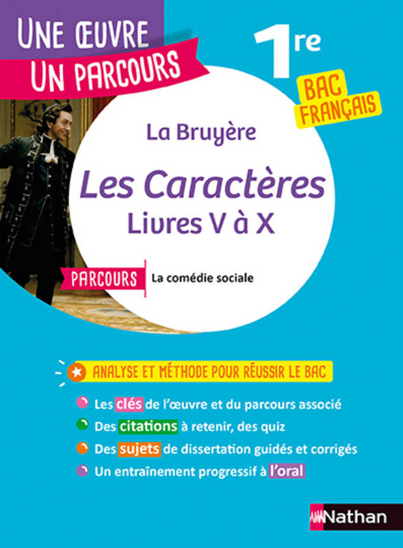 Analyse et étude de l'œuvre - Les Caractères de La Bruyère - Réussir son BAC Français 1re 2024 - Parcours associé La comédie sociale - Voie générale - Une oeuvre, un parcours