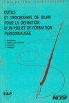 Outils et procédures de bilan pour la définition d'un projet de formation personnalisée : Étude, étude Institut national d'étude du travail et d'orientation professionnelle