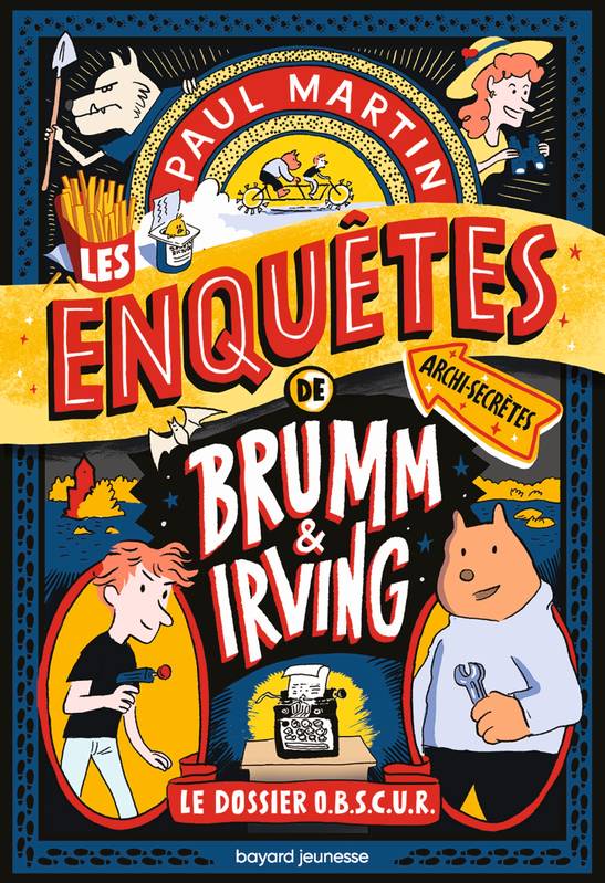 Livres Jeunesse de 6 à 12 ans Premières lectures 1, Brumm et Irving, Tome 01, Les enquêtes archi-secrètes de Brumm et Irving Paul Martin