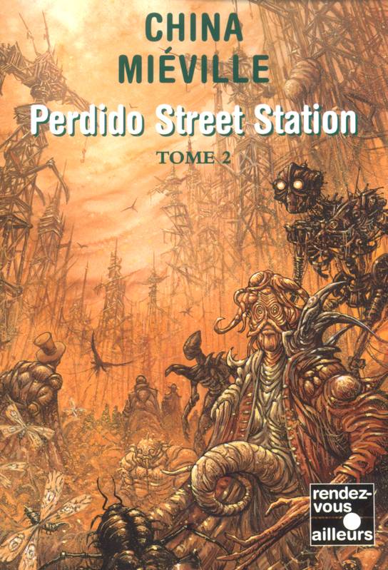 Livres Polar Perdido street station - tome 2, Volume 2, Volume 2 China Miéville