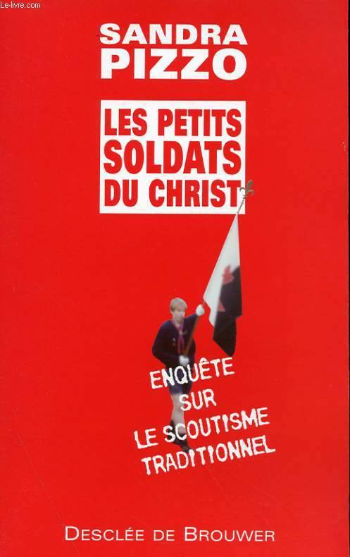 Livres Sciences Humaines et Sociales Philosophie Les petits soldat du Christ Sandra Pizzo
