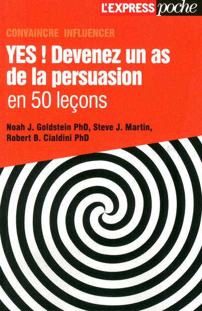 Yes ! Devenez un as de la persuasion en 50 lecons, devenez un as de la persuasion en 50 leçons