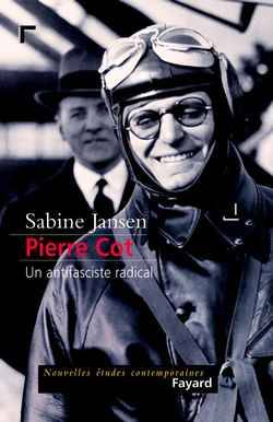 Livres Histoire et Géographie Histoire Histoire du XIXième et XXième Pierre Cot, Un antifasciste radical Sabine Jansen