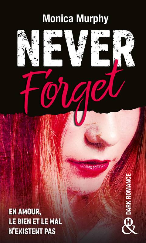 Livres Littérature et Essais littéraires Romance 1, Never Forget T1, Plus interdit que le New Adult, la Dark Romance transgresse les interdits Monica Murphy