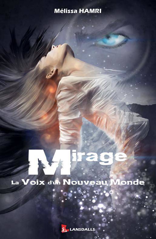 Mirage, 1, La voix d'un nouveau monde, La voix d'un nouveau monde