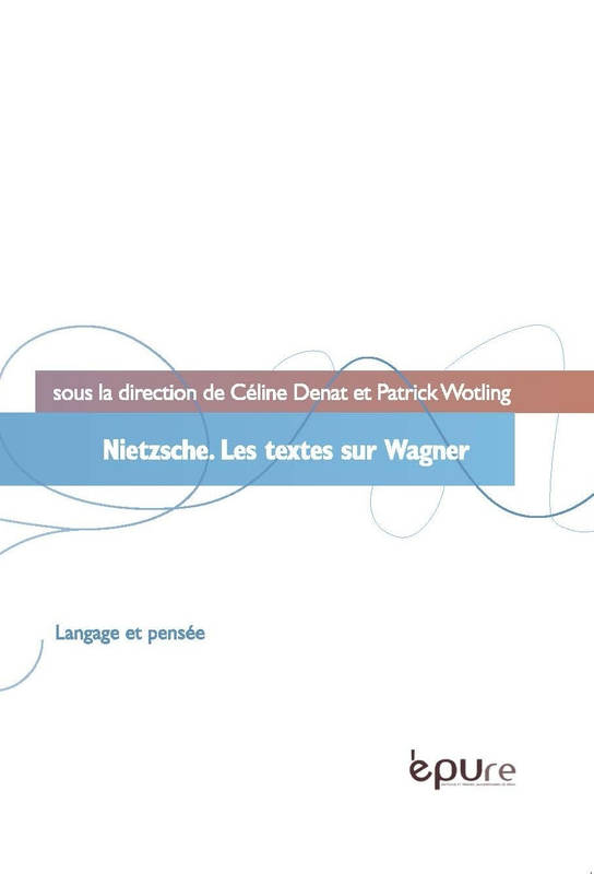 Livres Sciences Humaines et Sociales Philosophie Nietzsche. Les textes sur Wagner Patrick Wotling, Céline Denat