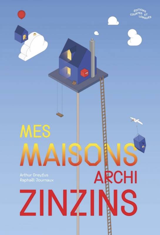 Mes maisons archi zinzins