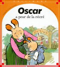 Oscar., OSCAR A PEUR DE LA RECRE