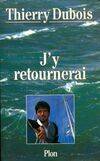 J'y retournerai