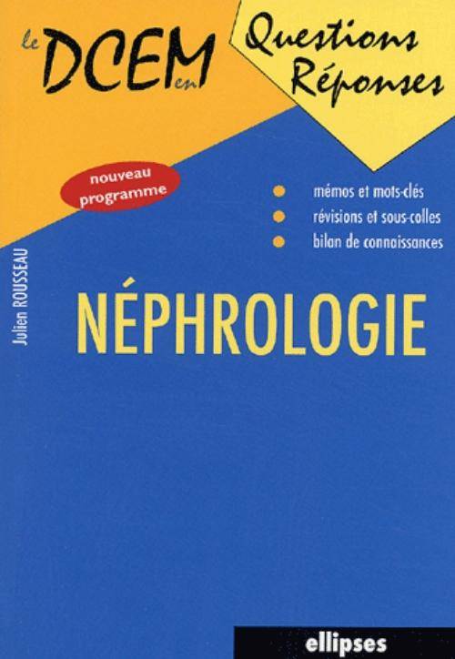 Livres Santé et Médecine Médecine Généralités NEPHROLOGIE Julien Rousseau