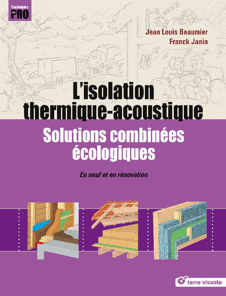 Livres Sciences et Techniques BTP L'isolation thermique-acoustique, Solutions combinées écologiques - En neuf et en rénovation Jean-Louis Beaumier