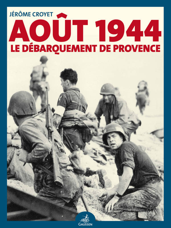 Août 1944: le débarquement de Provence