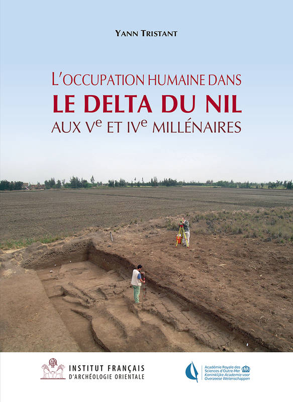 Livres Histoire et Géographie Histoire Antiquité L'occupation humaine dans le delta du Nil aux Ve et IVe millénaires Yann Tristant