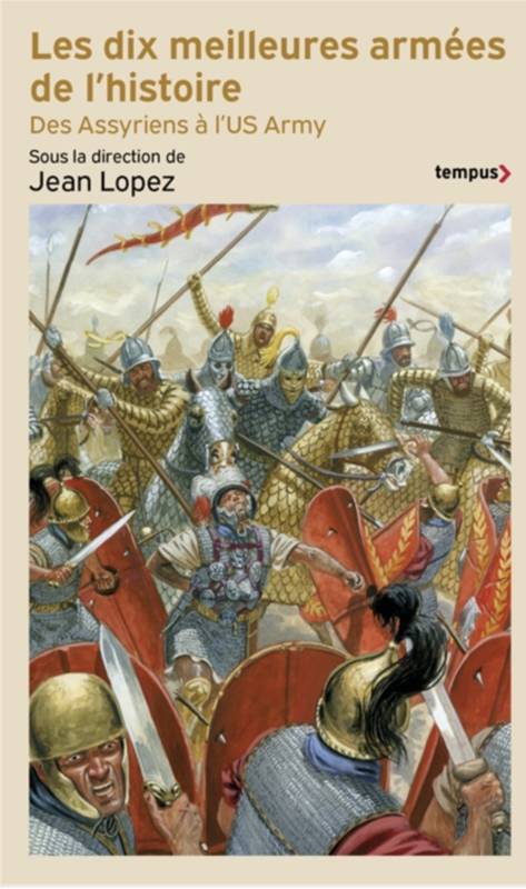 Les dix meilleures armées de l'histoire - Des assyriens à l'US army