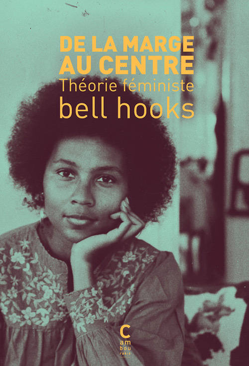 Livres Sciences Humaines et Sociales Sciences sociales De la marge au centre, Théorie féministe Bell Hooks