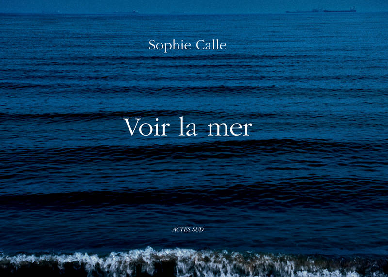 Voir la mer - 1ERE ED Sophie Calle