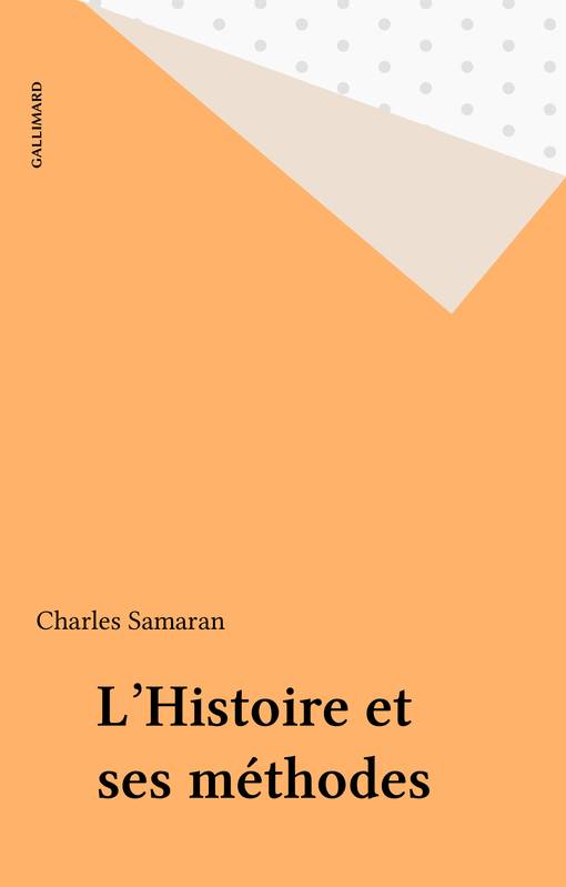 L'Histoire et ses méthodes