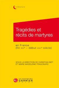 Tragédies et récits de martyres en France, Fin xvie-début xviie siècle