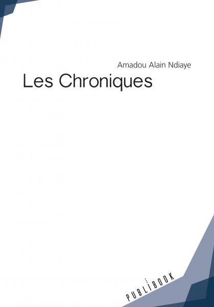 Livres Littérature et Essais littéraires Nouvelles Les chroniques Amadou Alain Ndiaye