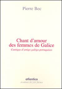 Chant d'amour des femmes de Galice - cantigas d'amigo galégo-portugaises, cantigas d'amigo galégo-portugaises