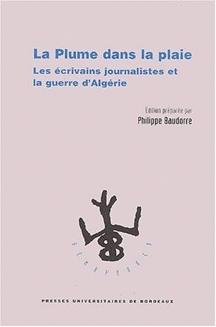 La plume dans la plaie, Les écrivains journalistes et la guerre d'Algérie