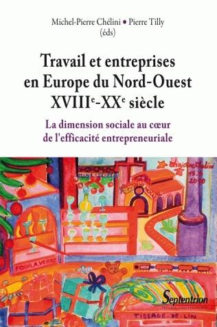 Travail et entreprises en Europe du Nord-ouest (XVIIIe-XXe siècle), La dimension sociale au coeur de l'efficacité entrepreneuriale