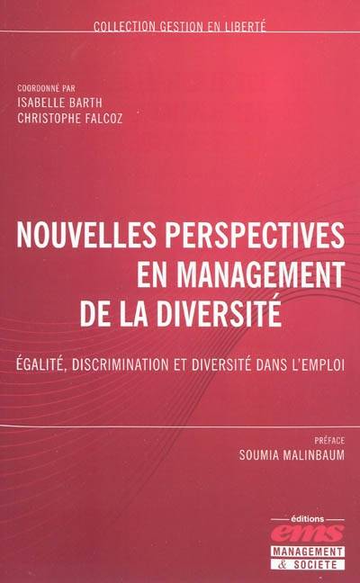 Livres Économie-Droit-Gestion Management, Gestion, Economie d'entreprise Management Nouvelles perspectives en management de la diversité, Egalité, discrimination et diversité dans l'emploi. Isabelle Barth, Christophe Falcoz