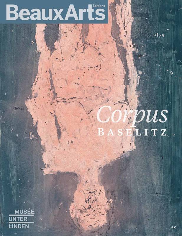 corpus baselitz, MUSÉE UNTERLINDEN