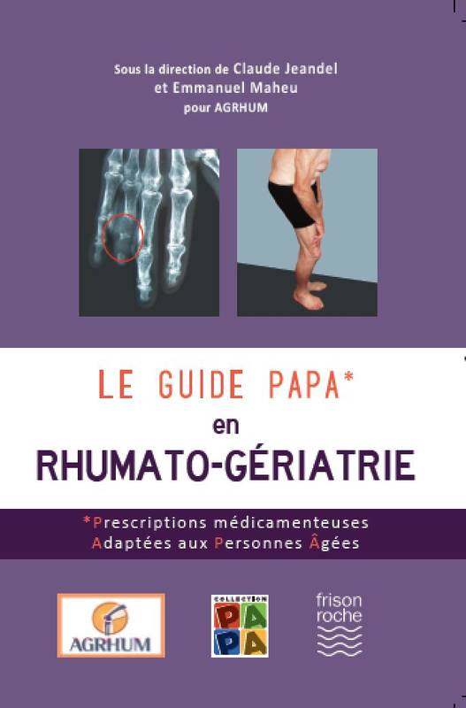 Livres Santé et Médecine Médecine Généralités Le guide PAPA en rhumato-gériatrie Claude Jeandel, Emmanuel Maheu