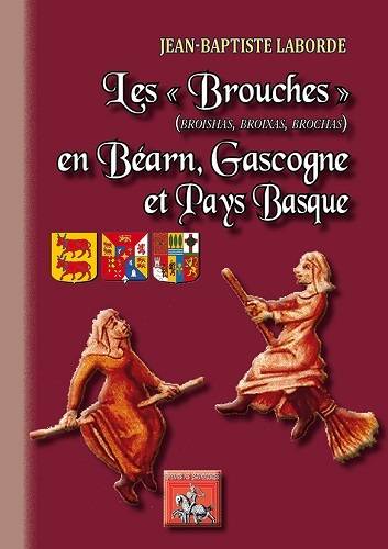 Les brouches en Béarn, Gascogne et Pays basque, [broishas, broixas, brochas]