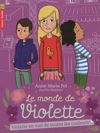 Livres Jeunesse de 6 à 12 ans Premières lectures Le monde de Violette, 5, Violette en voit de toutes les couleurs ! Anne-Marie Pol