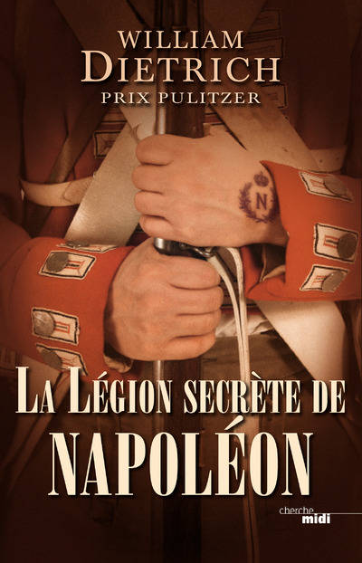 Livres Polar Policier et Romans d'espionnage La légion secrète de Napoléon William Dietrich