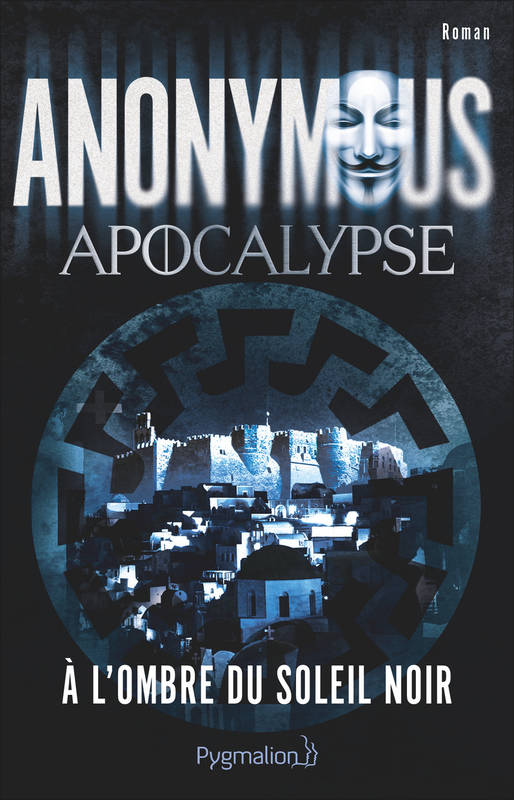 Anonymous - Apocalypse, À l'ombre du Soleil noir