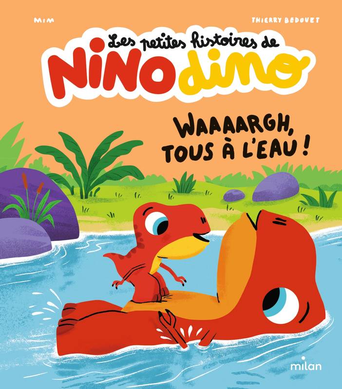 Livres Jeunesse de 3 à 6 ans Albums Les petites histoires de Nino Dino - Waaaargh, tous à l'eau ! Mim