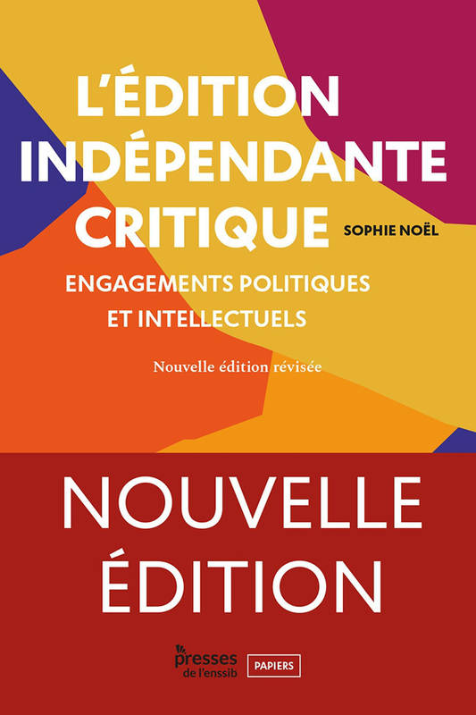 L'édition indépendante critique, engagements politiques et intellectuels (nouvelle édition révisée)