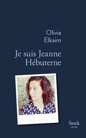 Je suis Jeanne Hebuterne Olivia Elkaim