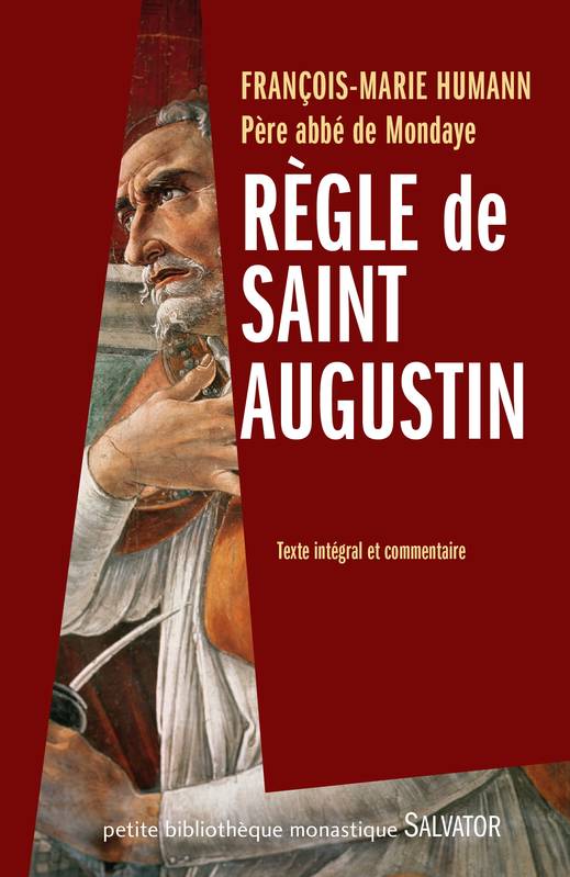 Livres Spiritualités, Esotérisme et Religions Religions Christianisme Règle de saint Augustin François-Marie Humann