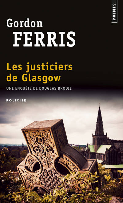 Livres Polar Policier et Romans d'espionnage Une enquête de Douglas Brodie, Les Justiciers de Glasgow Gordon Ferris