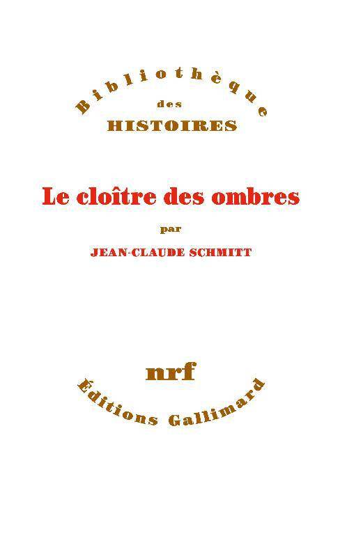 Livres Histoire et Géographie Histoire Histoire générale Le cloître des ombres Jean-Claude Schmitt