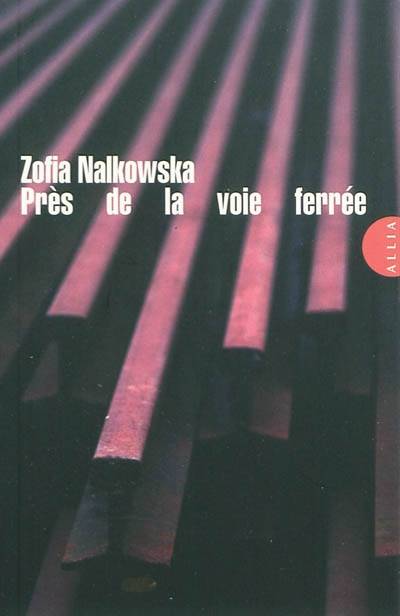 Livres Littérature et Essais littéraires Romans contemporains Etranger PRES DE LA VOIE FERREE Zofia Nałkowska