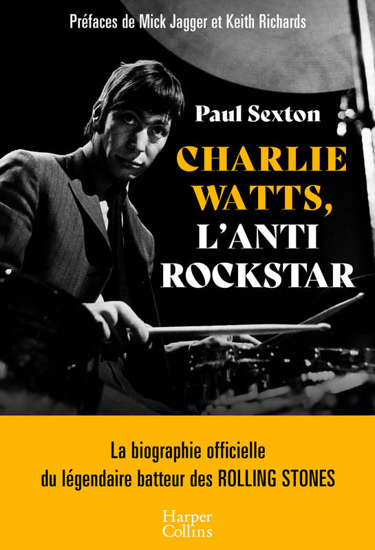 Charlie Watts, l'antirockstar, La biographie officielle du légendaire batteur des Rolling Stones